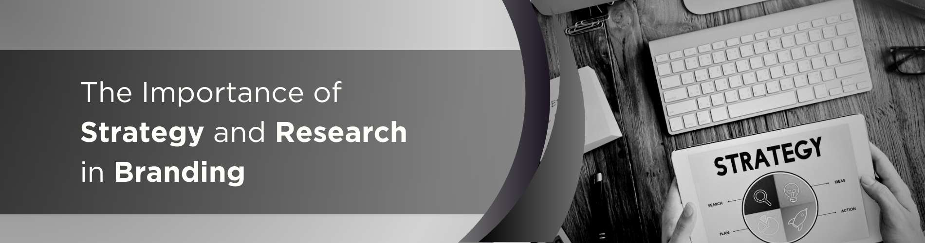 The Importance of Strategy and Research in Branding The Importance of Strategy and Research in Branding, Branding Strategy, Brand design, brand research
