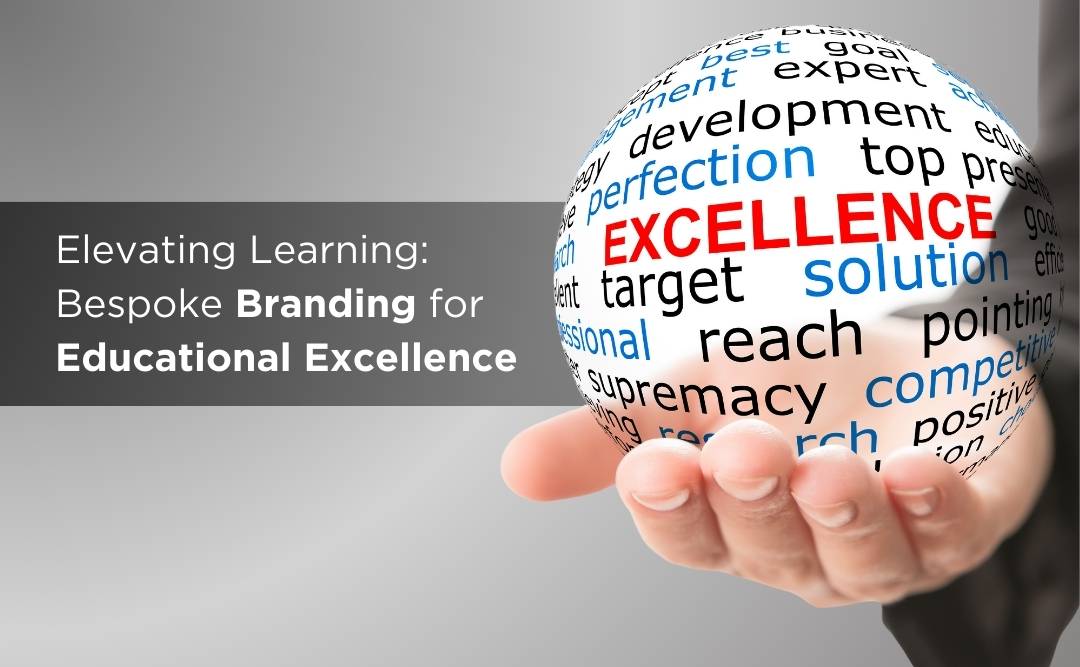 Elevating Learning: Bespoke Branding for Educational Excellence