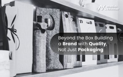 Beyond the Box Building a Brand with Quality, Not Just Packaging