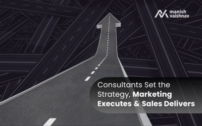 Consultants Set the Strategy, Marketing Executes & Sales Delivers