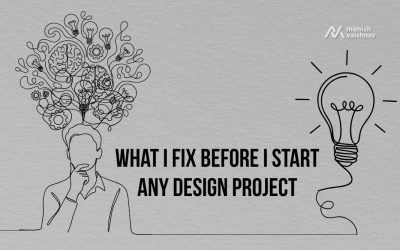 What I Fix Before I Start Any Design Project